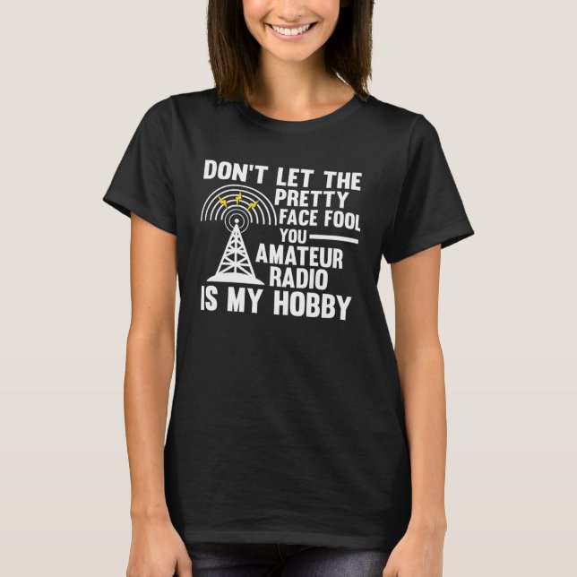 Amateur Radio is my hobby Amateur Radio T-Shirt (Front)