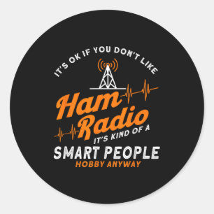 Amateur Radio Smart People Hobby Anyway Ham Radio  Classic Round Sticker