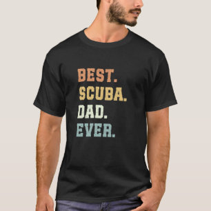 Amazing Best Scuba Dad Ever Father's Day Funny Scu T-Shirt