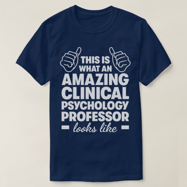Amazing Clinical Psychology Professor1 T-Shirt (Design Front)
