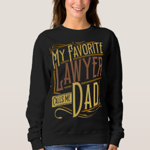 Amazing Dad Lawyer Attorney Law School Proud Fathe Sweatshirt