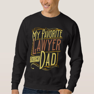 Amazing Dad Lawyer Attorney Law School Proud Fathe Sweatshirt