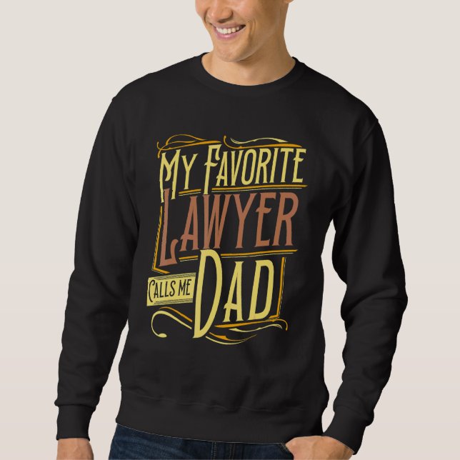 Amazing Dad Lawyer Attorney Law School Proud Fathe Sweatshirt (Front)