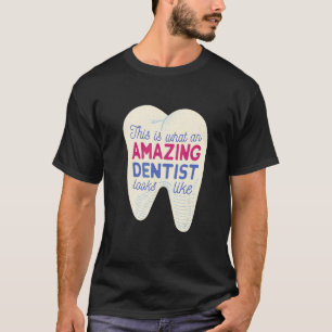 Amazing Dentist Appreciation T-Shirt