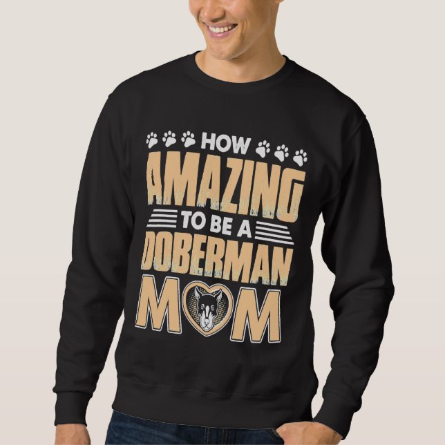 Amazing Doberman Mum Sweatshirt (Front)