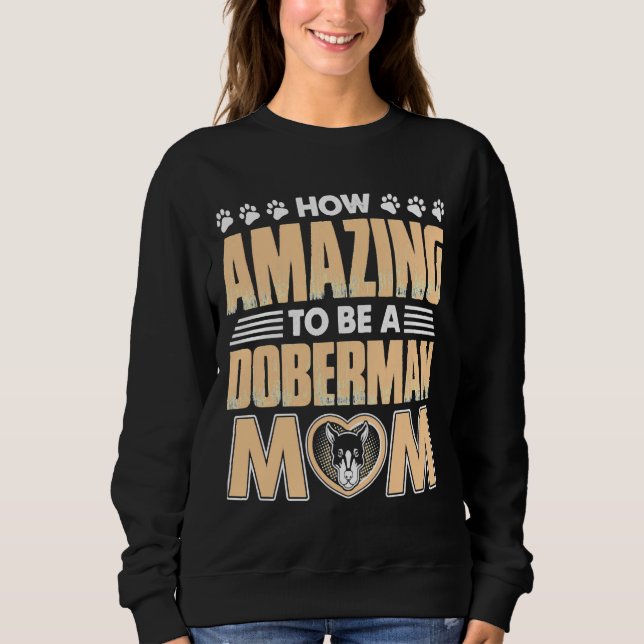 Amazing Doberman Mum Sweatshirt (Front)