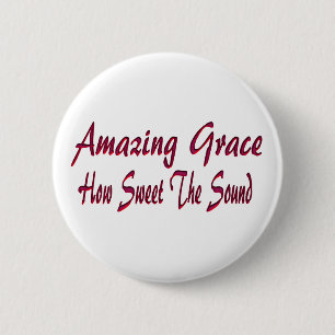 AMAZING GRACE-BUTTON 6 CM ROUND BADGE