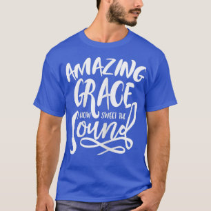 Amazing Grace Cute Modern & Trendy Gift W000016 T-Shirt