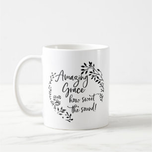 Amazing Grace How Sweet The Sound Coffee Mug