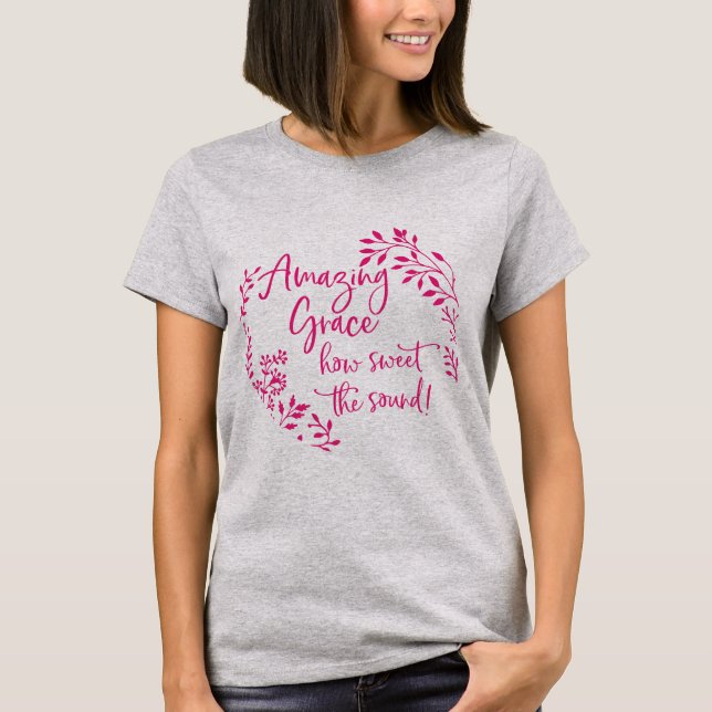 Amazing Grace How Sweet The Sound T-Shirt (Front)