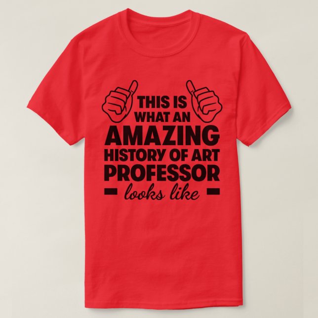 Amazing History of Art Professor T-Shirt (Design Front)