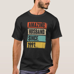 Amazing Husband Since 1991 31 Wedding Anniversary T-Shirt