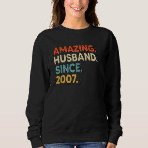Amazing Husband Since 2007 15 Wedding Aniversary   Sweatshirt