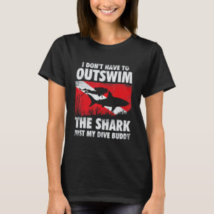 Amazing I Don't Have To Outswim The Shark - Scuba T-Shirt