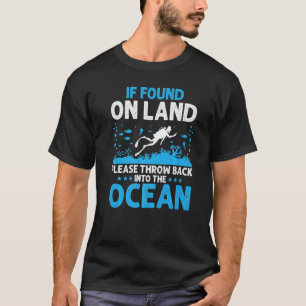 Amazing If Found On Land Please  Scuba Diving Dive T-Shirt