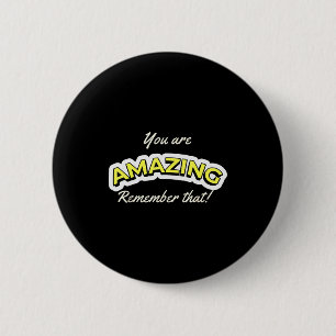 Amazing Inspirational Quote Motivational Saying 6 Cm Round Badge