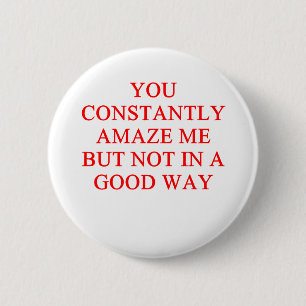 amazing insult 6 cm round badge