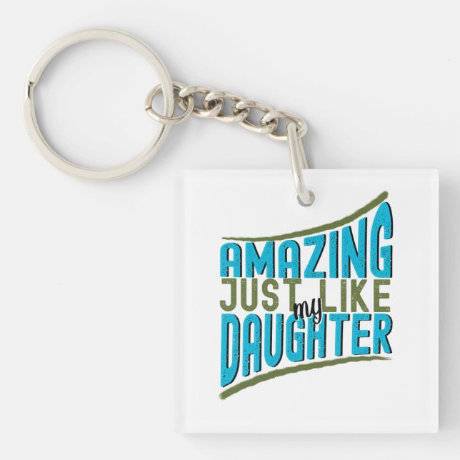 Amazing Just Like My Daughter, Family Funny Quote Key Ring (Front)
