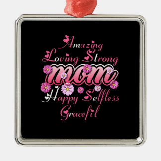 Amazing Loving Strong Mum Metal Ornament