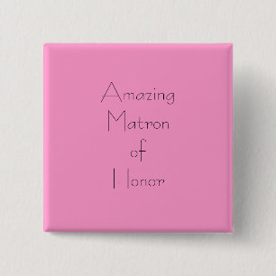 Amazing Matron of Honour 15 Cm Square Badge