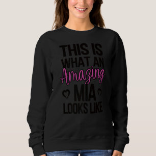 Amazing Mia Grandmother Appreciation Mia Grandma Sweatshirt