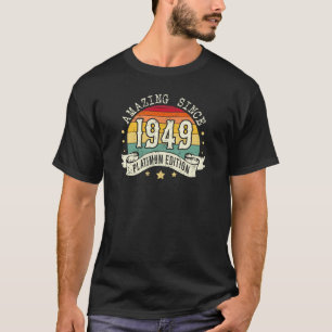 Amazing Platinum Edition Born In 1949 Birthday T-Shirt