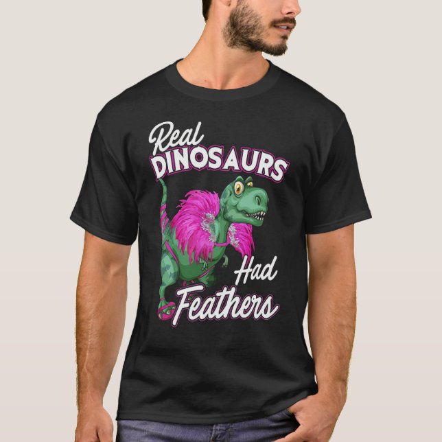 Amazing Real Dinosaurs Had Feathers T-Rex Comedy T T-Shirt (Front)