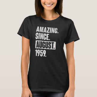 Amazing Since August 1959 63 Year Old 63rd Birthda T-Shirt