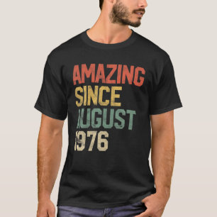 Amazing Since August 1976 Men 45Th Birthday 45 Yea T-Shirt