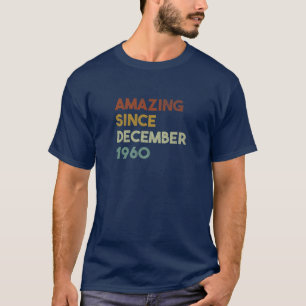 Amazing Since December 1960 60th Birthday Gift 60  T-Shirt