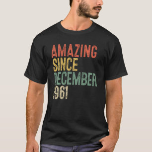 Amazing Since December 1961 60th Birthday 60 Year T-Shirt