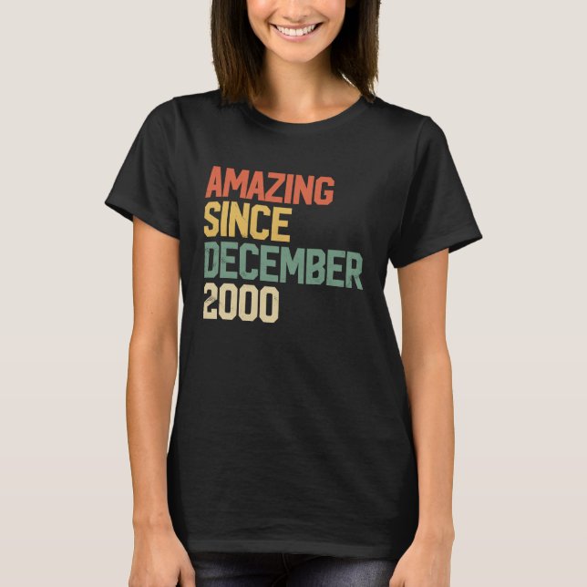 Amazing Since December 2000 20th Birthday  20 Year T-Shirt (Front)