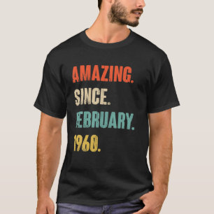 Amazing Since February 1960 62 Year Old Gift - 62N T-Shirt