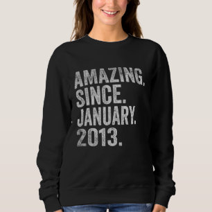 Amazing Since January 2013 10 Years Old 10th Birth Sweatshirt