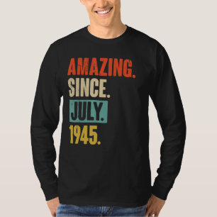 Amazing Since July 1945 77 Year Old 77th Birthday T-Shirt