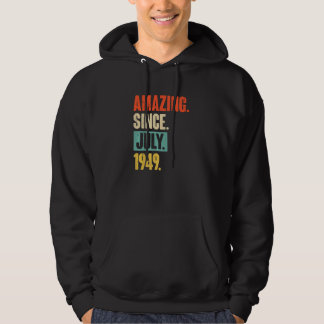 Amazing Since July 1949  73 Year Old 73rd Birthday Hoodie