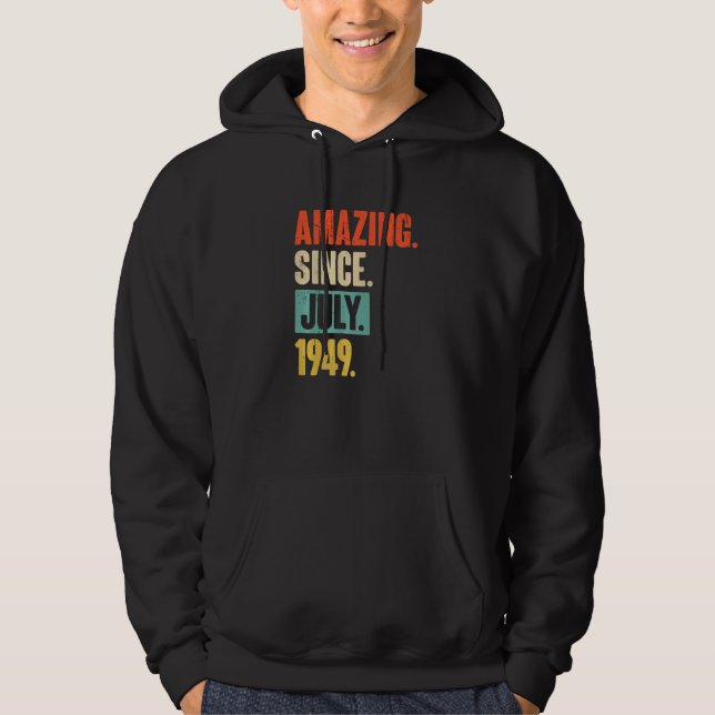 Amazing Since July 1949  73 Year Old 73rd Birthday Hoodie (Front)
