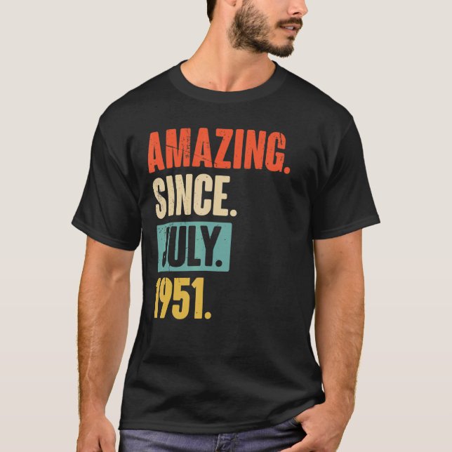 Amazing Since July 1951  71 Year Old 71st Birthday T-Shirt (Front)