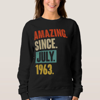 Amazing Since July 1963  59 Year Old 59th Birthday Sweatshirt