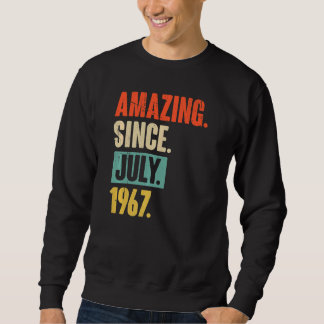 Amazing Since July 1967  55 Year Old 55th Birthday Sweatshirt