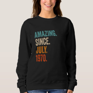 Amazing Since July 1970 53rd Birthday Sweatshirt
