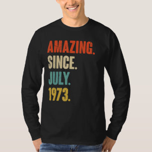 Amazing Since July 1973  49 Year Old Gift 49th Bir T-Shirt