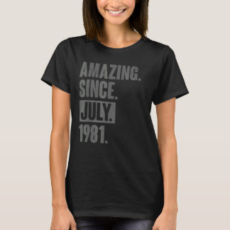 Amazing Since July 1981  41 Year Old 41st Birthday T-Shirt