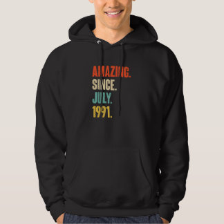Amazing Since July 1991  31 Year Old  31st Birthda Hoodie
