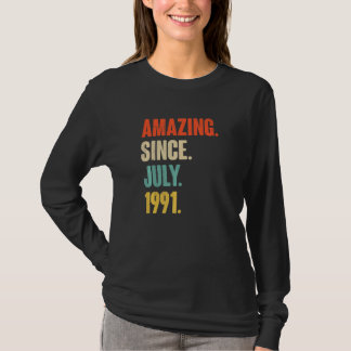 Amazing Since July 1991 31 Year Old 31st Birthda T-Shirt