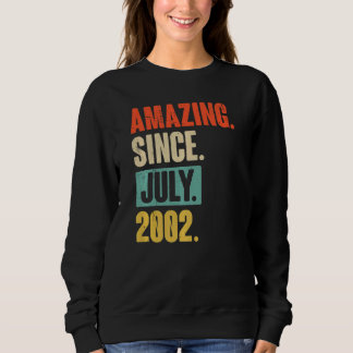 Amazing Since July 2002  20 Year Old 20th Birthday Sweatshirt