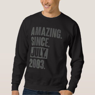 Amazing Since July 2003 19 Year Old 19th Birthday Sweatshirt