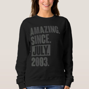 Amazing Since July 2003 19 Year Old 19th Birthday Sweatshirt