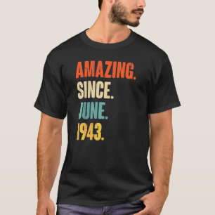 Amazing Since June 1943 79 Year Old 79th Birthda T-Shirt
