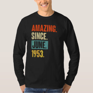 Amazing Since June 1953  69 Year Old 69th Birthday T-Shirt